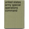 United States Army Special Operations Command by Miriam T. Timpledon