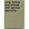 Unity Hymns And Chorals With Service Elements by William Channing Gannett