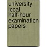 University Local Half-Hour Examination Papers by John Robertson