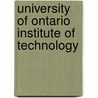 University Of Ontario Institute Of Technology door Miriam T. Timpledon