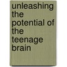 Unleashing The Potential Of The Teenage Brain door Barry Corbin