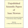 Unpublished Scientific Papers Of Isaac Newton door Sir Isaac Newton