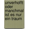 Unverhofft oder Manchmal ist es nur ein Traum by Bernd Werner