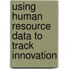 Using Human Resource Data To Track Innovation door Subcommittee National Research Council