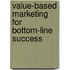 Value-Based Marketing For Bottom-Line Success