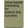 Value-Based Marketing For Bottom-Line Success door Phil Allen