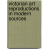 Victorian Art Reproductions in Modern Sources door Kristine Ottesen Garrigan