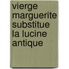 Vierge Marguerite Substitue La Lucine Antique door Flix Soleil