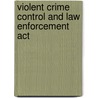 Violent Crime Control And Law Enforcement Act door Miriam T. Timpledon