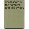 Vocal Score of the Sorcerer and Trial by Jury door William S. Gilbert