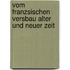 Vom Franzsischen Versbau Alter Und Neuer Zeit