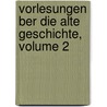 Vorlesungen Ber Die Alte Geschichte, Volume 2 door Friedrich Von Raumer