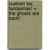 Vuelven los Fantasmas! = The Ghosts Are Back! door Mercedes Franco