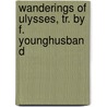 Wanderings of Ulysses, Tr. by F. Younghusband door Carl Witt