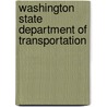 Washington State Department Of Transportation by Miriam T. Timpledon