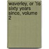 Waverley, Or 'Tis Sixty Years Since, Volume 2