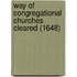 Way Of Congregational Churches Cleared (1648)