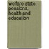 Welfare State, Pensions, Health And Education