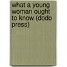 What A Young Woman Ought To Know (Dodo Press) door Mary Wood-Allen