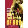 What It Means to Put on the Full Armor of God door Benny Williams