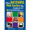 What Successful Math Teachers Do, Grades 6-12 door Daniel Jaye