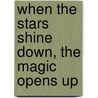 When the Stars Shine Down, the Magic Opens Up door Patricia Roesger