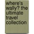 Where's Wally? The Ultimate Travel Collection