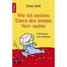 Wie ich meinen Eltern den letzten Nerv raubte by Simon Brett