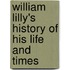 William Lilly's History Of His Life And Times