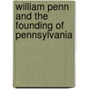 William Penn And The Founding Of Pennsylvania door Jean R. Soderlund