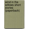 Wind in the Willows Short Stories (Paperback) door Kenneth Grahame Society