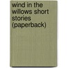 Wind in the Willows Short Stories (Paperback) by Kenneth Grahame Society