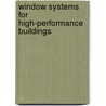 Window Systems for High-Performance Buildings by Stephen Selkowitz
