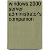 Windows 2000 Server Administrator's Companion door Sharon Crawford