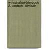 Wirtschaftswörterbuch 2. Deutsch - Türkisch door Osman Nazim Kiygi
