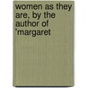 Women As They Are, By The Author Of 'Margaret door Annie Tinsley