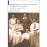 Women In Teacher Training Colleges, 1900-1960 door Elizabeth Edwards