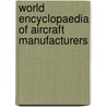 World Encyclopaedia of Aircraft Manufacturers door Obe Bill Gunston