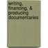 Writing, Financing, & Producing Documentaries