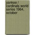 Yankee / Cardinals World Series 1964, October