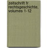 Zeitschrift Fr Rechtsgeschichte, Volumes 1-12 door Adolfus Fridericus Rudorff