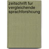 Zeitschrift Fur Vergleichende Sprachforshcung by Adalbert Kuhn