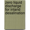 Zero Liquid Discharge for Inland Desalination by Srinivas (Vasu) Veerapaneni
