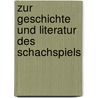 Zur Geschichte Und Literatur Des Schachspiels door Tassilo Von Heydebrand Und Der Lasa