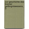 Zur Geschichte des Bremer Gefängniswesens, 3 by Hans-Joachim Kruse