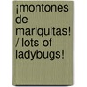 ¡Montones de mariquitas! / Lots of Ladybugs! by Michael Dahl