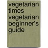 Vegetarian Times  Vegetarian Beginner's Guide by Vegetarian Times Magazine