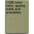 1,000 More Celtic, Quotes, Notes And Anecdotes