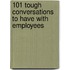 101 Tough Conversations To Have With Employees