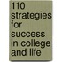 110 Strategies For Success In College And Life